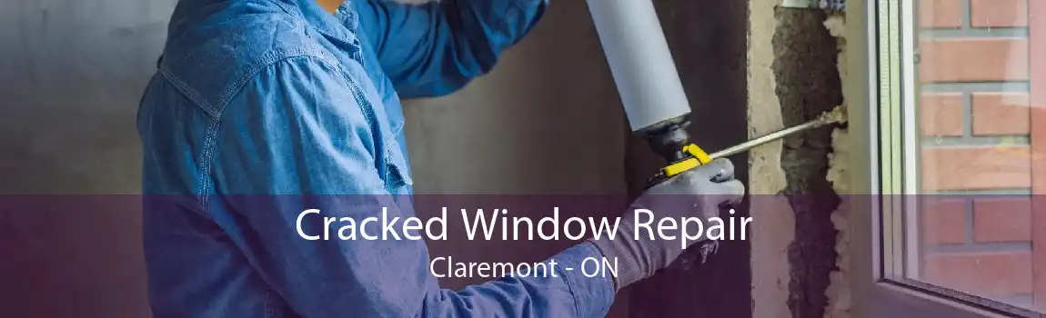 Cracked Window Repair Claremont - ON