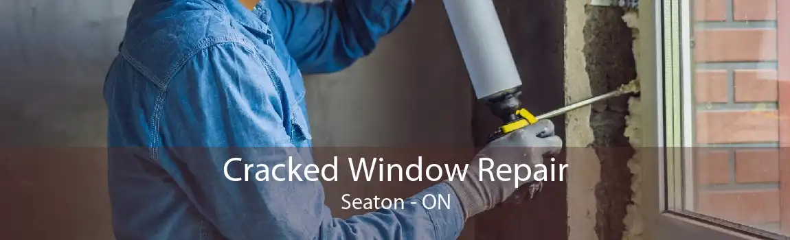 Cracked Window Repair Seaton - ON