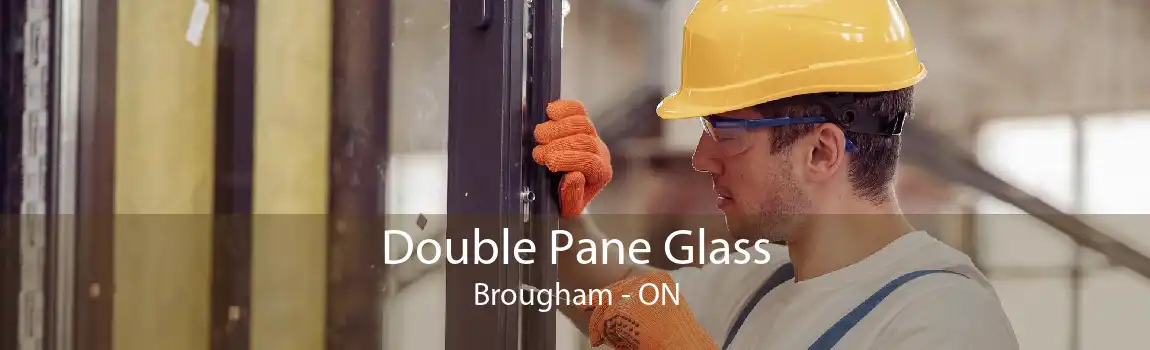 Double Pane Glass Brougham - ON