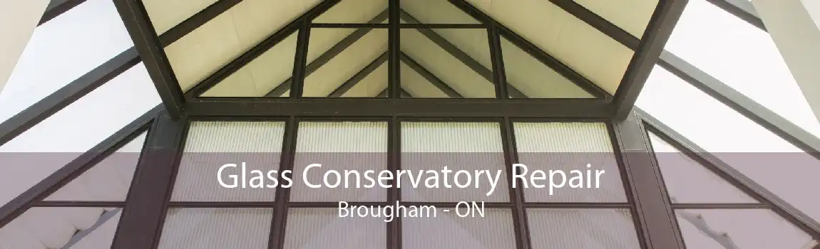 Glass Conservatory Repair Brougham - ON