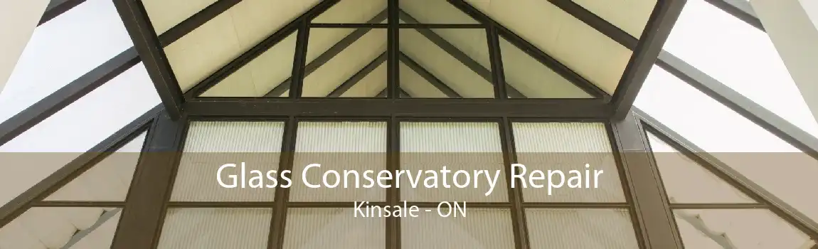 Glass Conservatory Repair Kinsale - ON