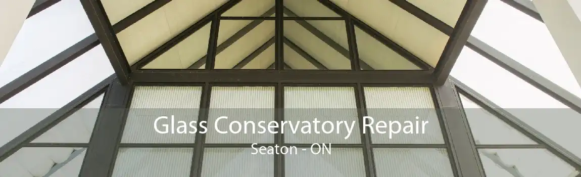 Glass Conservatory Repair Seaton - ON