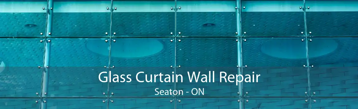 Glass Curtain Wall Repair Seaton - ON