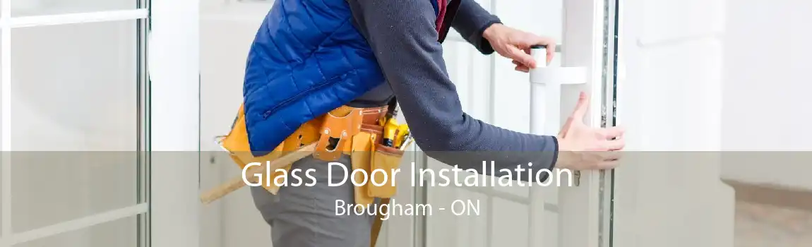 Glass Door Installation Brougham - ON