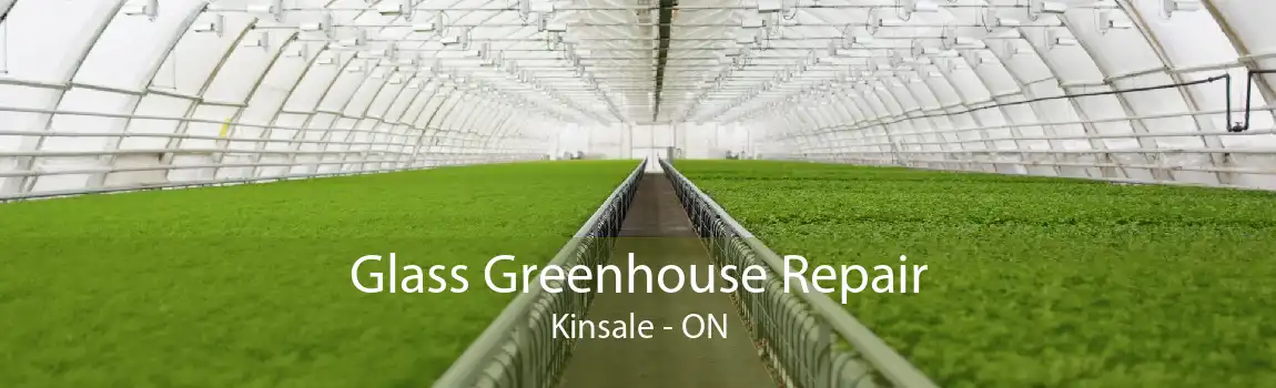 Glass Greenhouse Repair Kinsale - ON