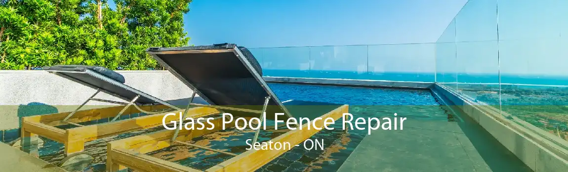 Glass Pool Fence Repair Seaton - ON