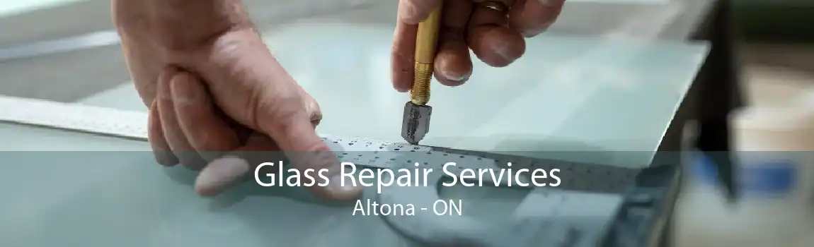 Glass Repair Services Altona - ON