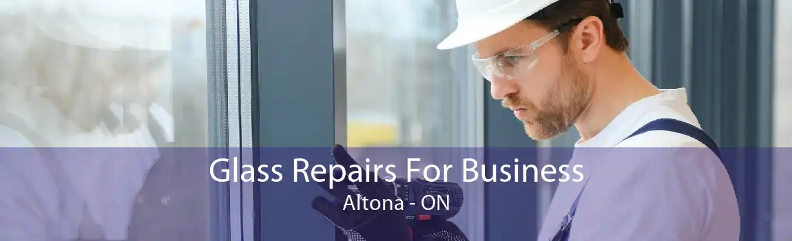 Glass Repairs For Business Altona - ON