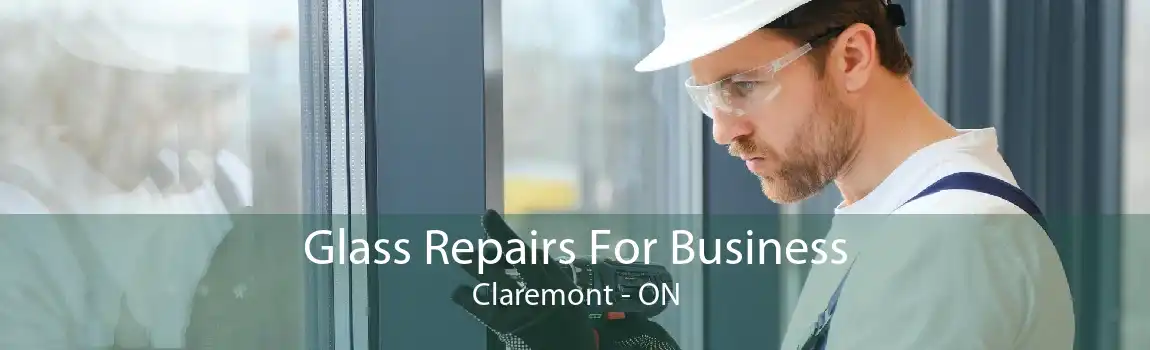 Glass Repairs For Business Claremont - ON