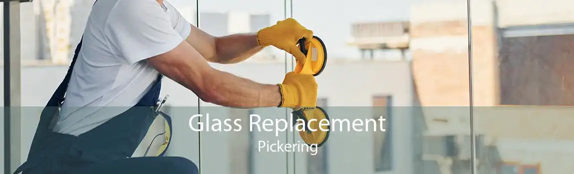 Glass Replacement Pickering