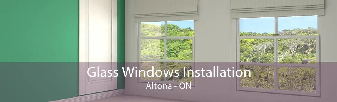 Glass Windows Installation Altona - ON