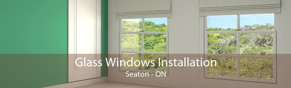 Glass Windows Installation Seaton - ON