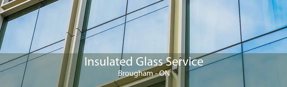 Insulated Glass Service Brougham - ON