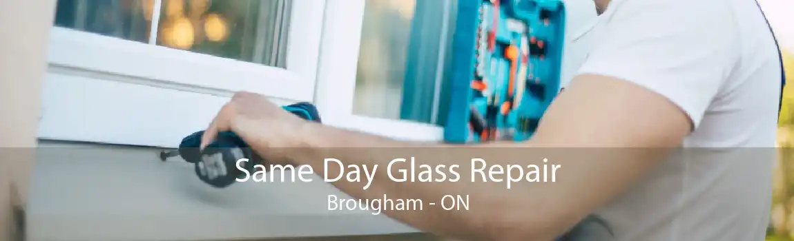 Same Day Glass Repair Brougham - ON