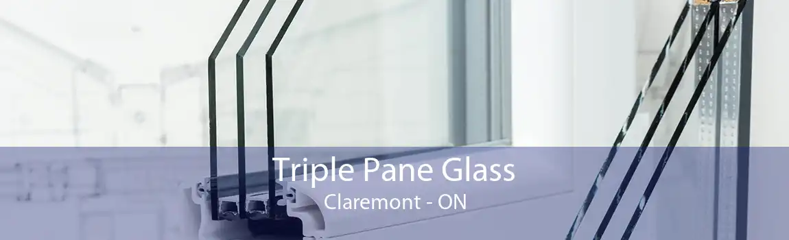 Triple Pane Glass Claremont - ON