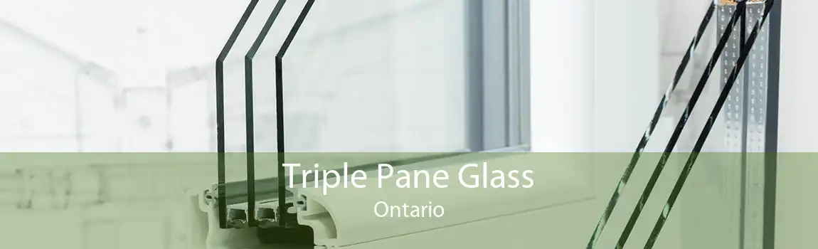 Triple Pane Glass Ontario