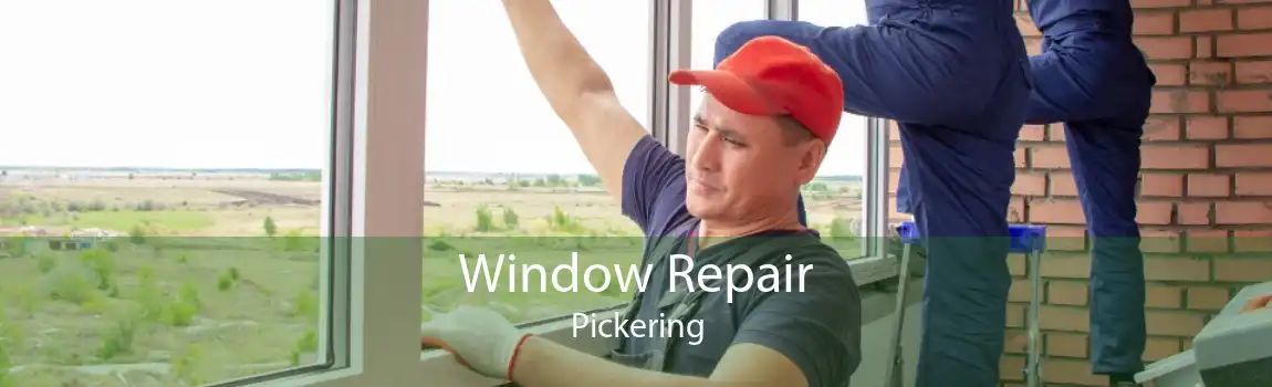 Window Repair Pickering