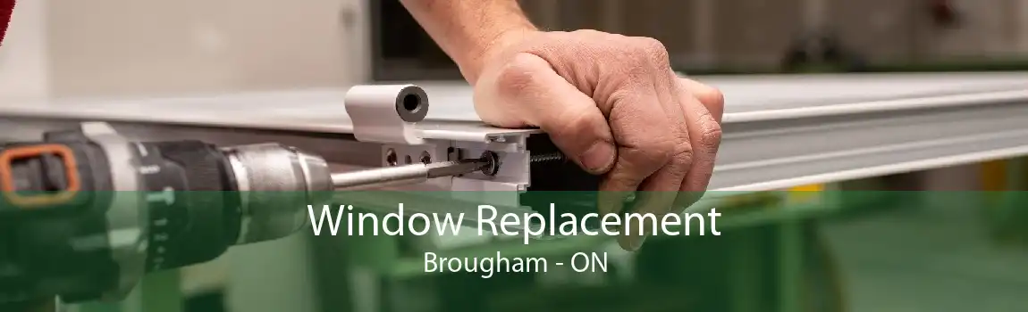 Window Replacement Brougham - ON